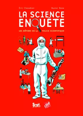 Couverture du produit · La science enquête. Les métiers de la police scientifique
