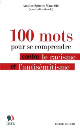 Couverture du produit · 100 mots pour comprendre. Contre le Racisme et l antisémitisme