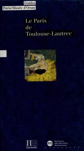 Couverture du produit · La Paris de Toulouse-Lautrec