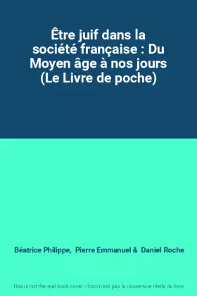 Couverture du produit · Être juif dans la société française : Du Moyen âge à nos jours (Le Livre de poche)