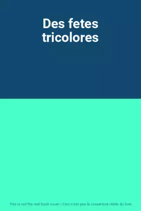 Couverture du produit · Des fetes tricolores