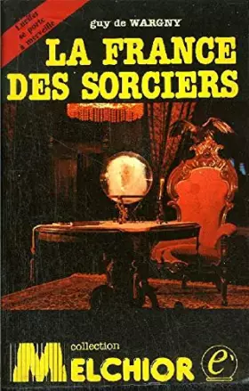 Couverture du produit · La France des sorciers (Collection Melchior)
