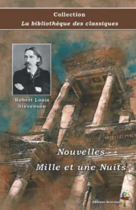 Couverture du produit · Nouvelles Mille et une Nuits - Robert Louis Stevenson - Collection La bibliothèque des classiques: Texte intégral
