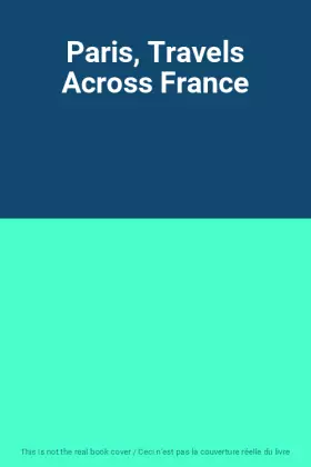 Couverture du produit · Paris, Travels Across France