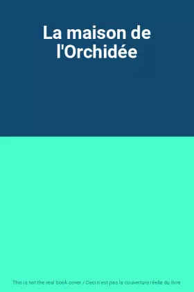 Couverture du produit · La maison de l'Orchidée