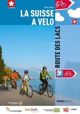 Couverture du produit · La Suisse à vélo 9: Route des lacs: Guide officiel: Guide officiel des itinéraires (La Suisse à vélo: Guide officiel des itinér