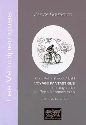 Couverture du produit · Voyage fantastique en bicyclette de Paris à Lannemezan, Hautes-Pyrénées - juillet-aôut 1891