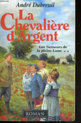 Couverture du produit · La chevaliere d'argent, les semeurs de pleine lune, tome 2