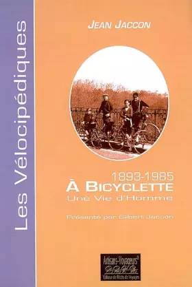 Couverture du produit · A Bicyclette, une Vie d'Homme