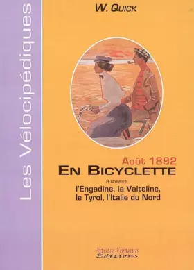 Couverture du produit · En bicyclette à travers l'Engadine, la Valteline, le Tyrol, l'Italie du Nord : août 1892
