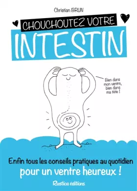 Couverture du produit · Chouchoutez votre intestin: Enfin tous les conseils pratiques au quotidien pour un ventre heureux !