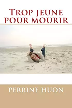 Couverture du produit · Trop jeune pour mourir (Témoignage de Perrine Huon) (French Edition)
