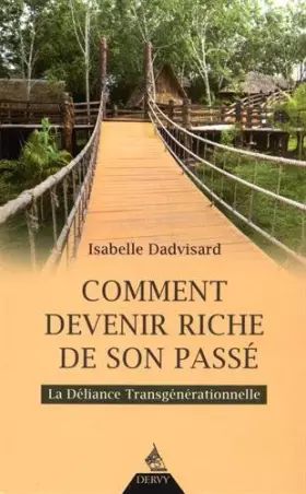 Couverture du produit · Comment devenir riche de son passé : La déliance transgénérationnelle