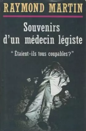 Souvenirs d'un médecin légiste - MARTIN RAYMOND