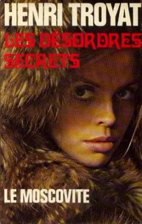 Couverture du produit · Les desordres secrets -Le moscovite