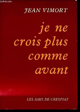 Je ne crois plus comme avant -  Jean Vimort