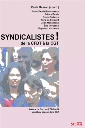 Couverture du produit · Syndicalistes ! : De la CFDT à la CGT