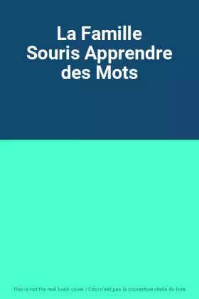 Couverture du produit · La Famille Souris Apprendre des Mots