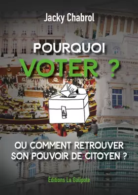 Couverture du produit · Pourquoi voter ?: Ou comment retrouver son pouvoir de citoyen