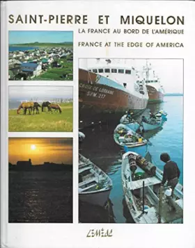 Couverture du produit · Saint-Pierre et Miquelon: La France au Bord de L'Amérique/Saint Pierre & Miquelon: France at the Edge of America