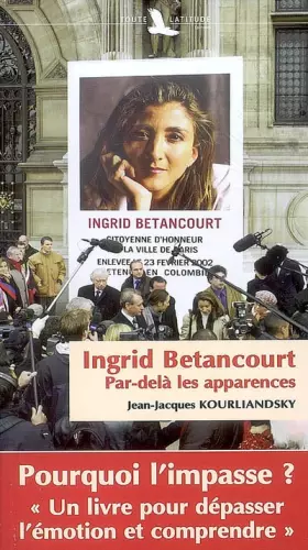 Couverture du produit · Ingrid Betancourt : Par-delà les apparences