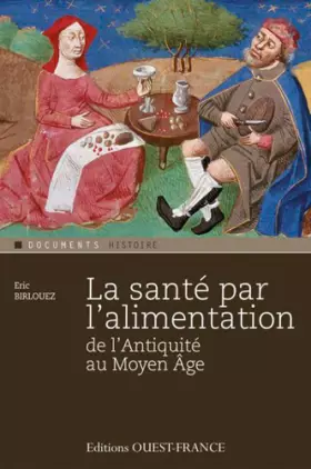 Couverture du produit · LA SANTE PAR L'ALIMENTATION DE L'ANTIQUITE AU MOYEN AGE