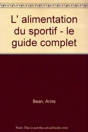 Couverture du produit · L' alimentation du sportif - le guide complet