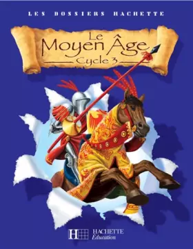 Couverture du produit · Le Moyen Age : Cycle 3