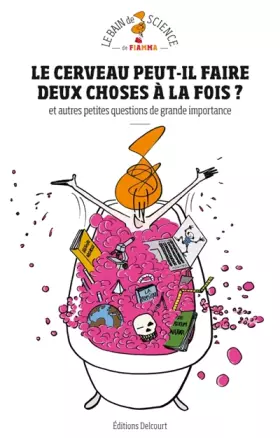 Couverture du produit · Le cerveau peut-il faire deux choses à la fois ? Et autres petites questions de grande importance«