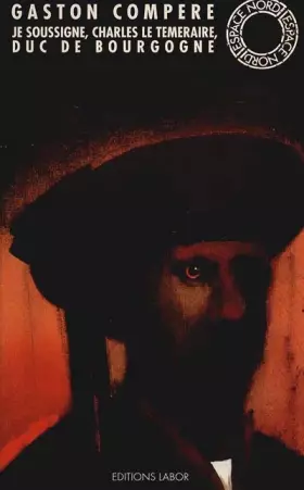 Couverture du produit · Je soussigne charles le temeraire...