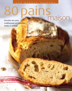 Couverture du produit · Les bonnes saveurs - 80 Pains maison
