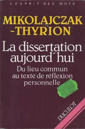 Couverture du produit · La dissertation aujourd'hui