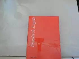 Couverture du produit · Friedrich Engels. Textes choisis : Annotés et préfacés par Jean Kanapa