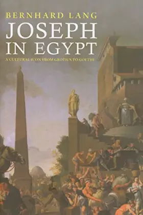 Couverture du produit · Joseph in Egypt: A Cultural Icon from Grotius to Goethe