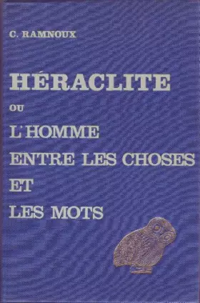 Couverture du produit · Héraclite ou l' homme entre les choses et les mots.