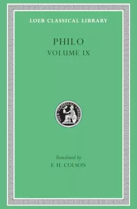 Couverture du produit · Philo, Volume IX: Every Good Man is Free. On the Contemplative Life. On the Eternity of the World. Against Flaccus. Apology for