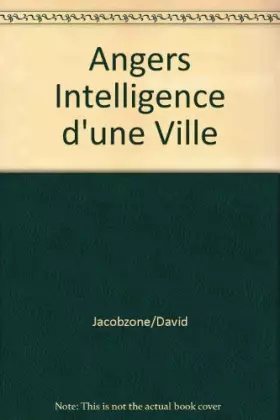 Couverture du produit · Angers: Intelligence d' une ville