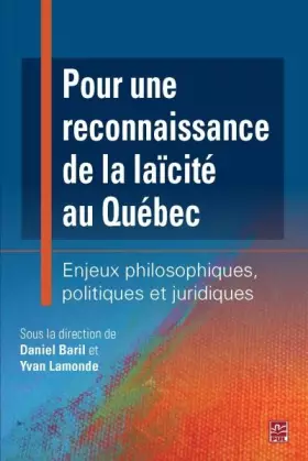 Couverture du produit · Pour une reconnaissance de la laïcité au Québec : Enjeux philosophiques, politiques et juridiques
