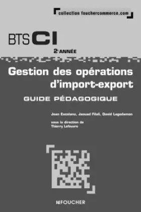 Couverture du produit · Gestion des opérations d'import-export BTS CI 2e année : Guide pédagogique