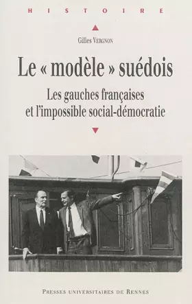 Couverture du produit · Le "modèle" suédois : Les gauches françaises et l'impossible social-démocratie