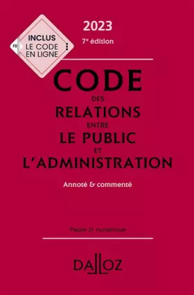 Couverture du produit · Code des relations entre le public et l'administration 2023, annoté et commenté. 7e éd.