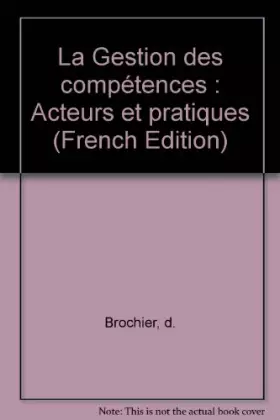 Couverture du produit · La Gestion des compétences : Acteurs et pratiques