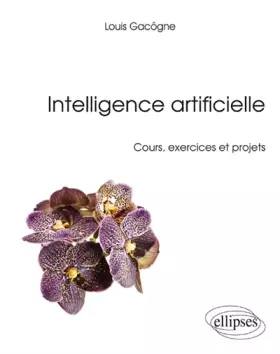 Couverture du produit · Intelligence Artificielle - Cours, exercices corrigés et projets