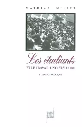 Couverture du produit · Les étudiants et le travail universitaire : Etude sociologique