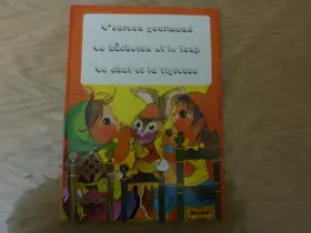 Couverture du produit · L'Ourson gourmand Le Bûcheron et le loup Le Chat et la tigresse (Récréation)