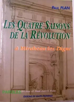 Couverture du produit · Les quatre saisons de la Révolution : à Mirabeau-lez-Digne
