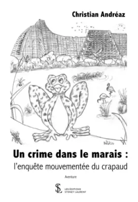 Couverture du produit · Un crime dans le marais : l’enquête mouvementée du crapaud