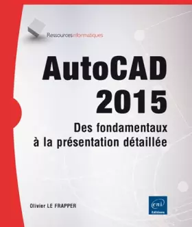 Couverture du produit · AutoCAD 2015 - Des fondamentaux à la présentation détaillée