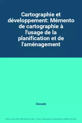 Couverture du produit · Cartographie et développement: Mémento de cartographie à l'usage de la planification et de l'aménagement