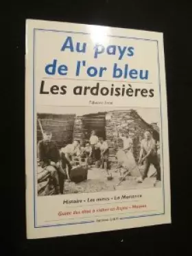 Couverture du produit · Au pays de l'or bleu : Les ardoisières